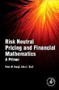 Risk Neutral Pricing and Financial Mathematics