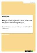 Design for Six Sigma und seine Methoden im Produktentstehungsprozess