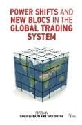 Power Shifts and New Blocs in the Global Trading System