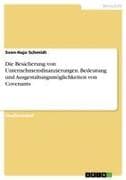 Die Besicherung von Unternehmensfinanzierungen. Bedeutung und Ausgestaltungsmöglichkeiten von Covenants