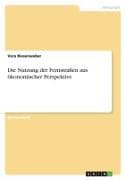 Die Nutzung der Fernstraßen aus ökonomischer Perspektive
