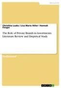 The Role of Private Brands in Assortments. Literature Review and Empirical Study