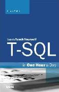 T-SQL in One Hour a Day, Sams Teach Yourself