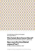 Was heisst denn heute liberal? Que veut dire être libéral aujourd'hui?