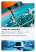 Die Zukunftsperspektiven der produzierenden Schweizer Medizintechnik-Branche
