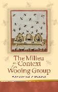 The Milieu and Context of the Wooing Group
