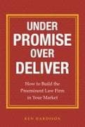 Under Promise Over Deliver