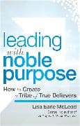 Leading with Noble Purpose