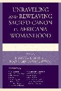Unraveling and Reweaving Sacred Canon in Africana Womanhood