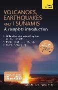 Volcanoes, Earthquakes and Tsunamis: A Complete Introduction: Teach Yourself
