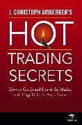 J. Christoph Amberger's Hot Trading Secrets