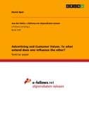 Advertising and Customer Values. To what extend does one influence the other?
