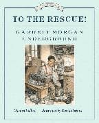 To the Rescue! Garrett Morgan Underground