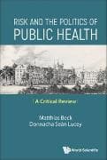 Risk And The Politics Of Public Health: A Critical Review