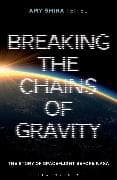 Breaking the Chains of Gravity