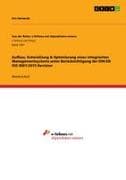 Aufbau, Entwicklung & Optimierung eines integrierten Managementsystems unter Berücksichtigung der DIN EN ISO 9001:2015 Revision