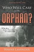 Who Will Care for the Orphan?