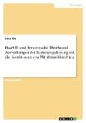 Basel III und der deutsche Mittelstand. Auswirkungen der Bankenregulierung auf die Konditionen von Mittelstandskrediten