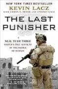 Last Punisher: A SEAL Team THREE Sniper's True Account of the Battle of Ramadi