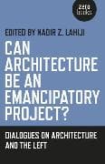Can Architecture Be an Emancipatory Project? – Dialogues on Architecture and the Left
