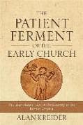 The Patient Ferment of the Early Church