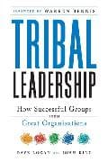 Tribal Leadership: How Successful Groups Form Great Organizations