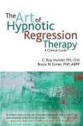 The Art of Hypnotic Regression Therapy