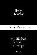 My Life Had Stood a Loaded Gun