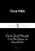 Only Dull People are Brilliant at Breakfast