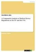 A Comparative Analysis of Medical Device Regulations in the EU and the USA
