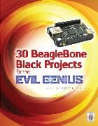 30 BeagleBone Black Projects for the Evil Genius