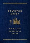 Downton Abbey: Rules for Household Staff