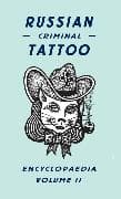 Russian Criminal Tattoo Encyclopaedia Volume II