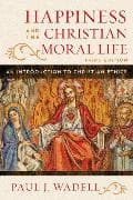 Happiness and the Christian Moral Life