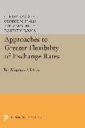 Approaches to Greater Flexibility of Exchange Rates