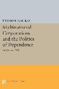 Multinational Corporations and the Politics of Dependence