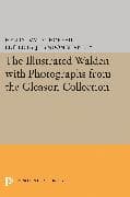 The Illustrated WALDEN with Photographs from the Gleason Collection