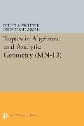Topics in Algebraic and Analytic Geometry