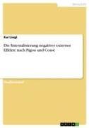 Die Internalisierung negativer externer Effekte nach Pigou und Coase