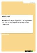 Einfluss des Working Capital Managements auf die Unternehmensrentabilität und -liquidität