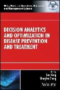 Decision Analytics and Optimization in Disease Prevention and Treatment