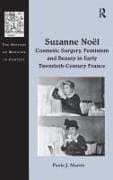 Suzanne No� Cosmetic Surgery, Feminism and Beauty in Early Twentieth-Century France