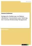 Erfolgreiche Etablierung von Marken öffentlicher Unternehmen unter Einbezug des Customer Relationship Managements