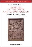 A Companion to Families in the Greek and Roman Worlds