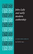 John Lyly and Early Modern Authorship