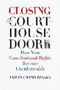 Closing the Courthouse Door
