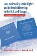 Dual Nationality, Social Rights and Federal Citizenship in the U.S. and Europe