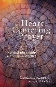 The Heart of Centering Prayer