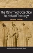 The Reformed Objection to Natural Theology