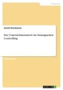 Der Unternehmenswert im Strategischen Controlling